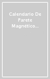 Calendario De Parete Magnético 2024 - Portami Bei Momenti - - idee regalo -  Mondadori Store