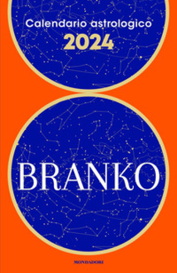 Calendario astrologico 2024. Guida giornaliera segno per segno - Branko