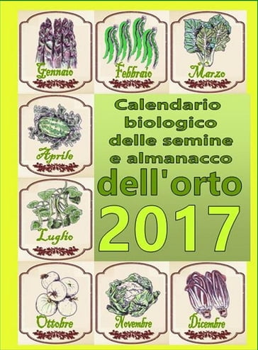 Calendario biologico e almanacco delle semine nell'orto 2017 - Bruno Del Medico