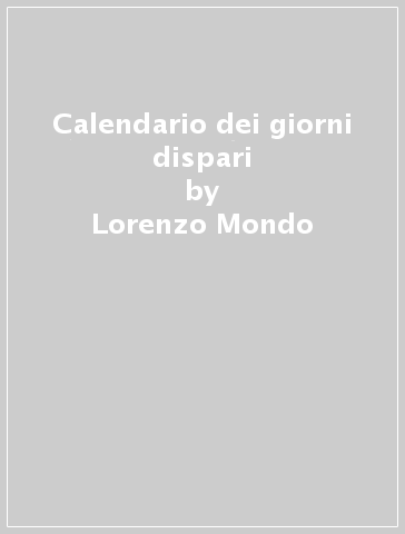 Calendario dei giorni dispari - Lorenzo Mondo