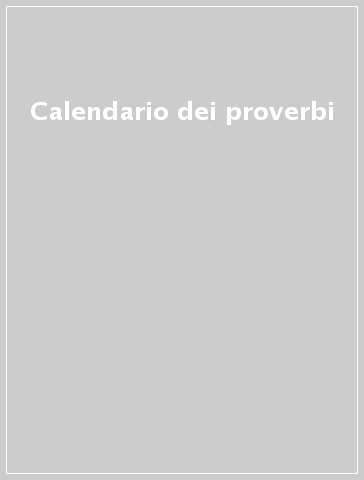 Calendario dei proverbi - A. Antoni | 