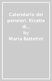 Calendario dei pensieri. Ricette di filosofia quotidiana