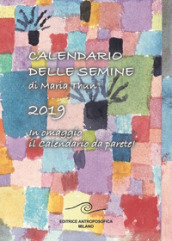 Calendario delle semine 2019. Con calendario da muro