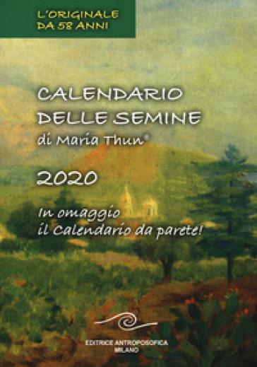 Calendario delle semine 2020. Con Calendario - Maria Thun - Matthias K. Thun