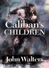 Caliban s Children