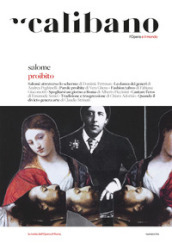 Calibano. L Opera e il mondo. Vol. 3: Salome/Proibito