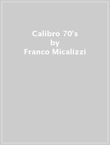 Calibro 70's - Franco Micalizzi