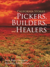 California Stories of Pickers, Builders, and Healers