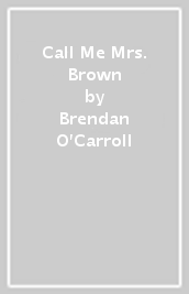 Call Me Mrs. Brown