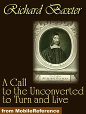 A Call To The Unconverted To Turn And Live (Mobi Classics)
