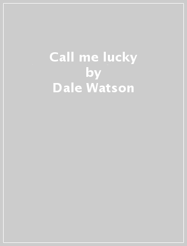 Call me lucky - Dale Watson
