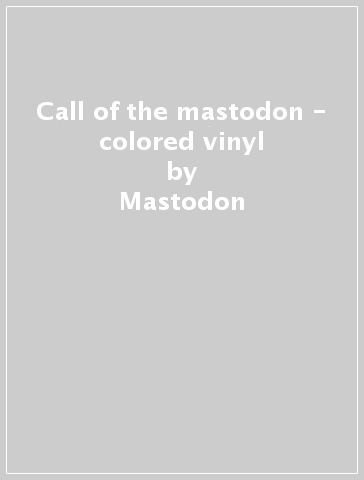 Call of the mastodon - colored vinyl - Mastodon