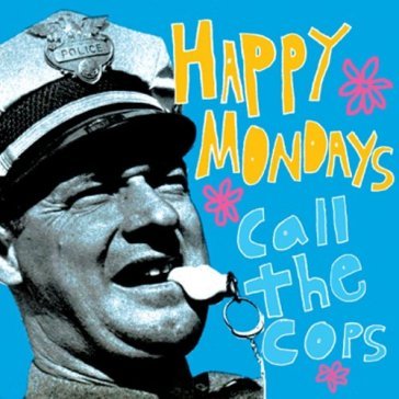 Call the cops: live in new york 1990 - Happy Mondays