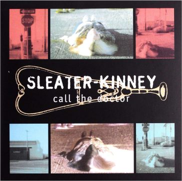 Call the doctor - Sleater-Kinney