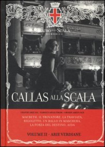 Callas alla Scala. Ediz. italiana, inglese e tedesca. Con CD Audio. 2: Arie verdiane