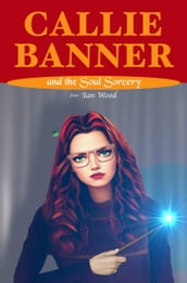 Callie Banner and the Soul Sorcery