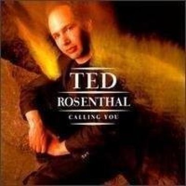 Calling you - TED ROSENTHAL