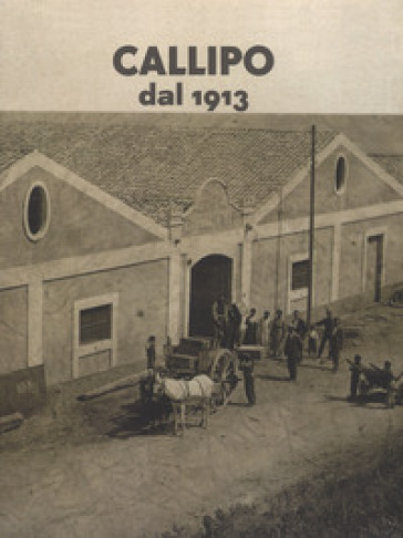 Callipo dal 1913. Ediz. illustrata - Gianfranco Manfredi