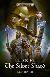 Callis And Toll: The Silver Shard