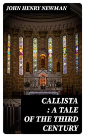 Callista : a Tale of the Third Century