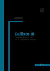 Callisto III. L uomo dimenticato tra le pagine del tempo