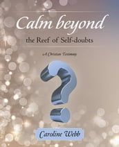 Calm Beyond the Reef of Self-Doubts