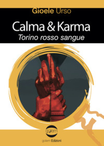 Calma & Karma. Torino rosso sangue - Gioele Urso