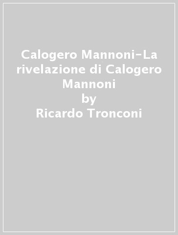 Calogero Mannoni-La rivelazione di Calogero Mannoni - Ricardo Tronconi