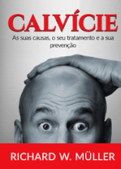 Calvicie. As suas causas, o seu tratamento e a sua prevençao