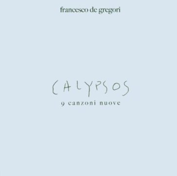 Calypsos - Francesco De Gregori