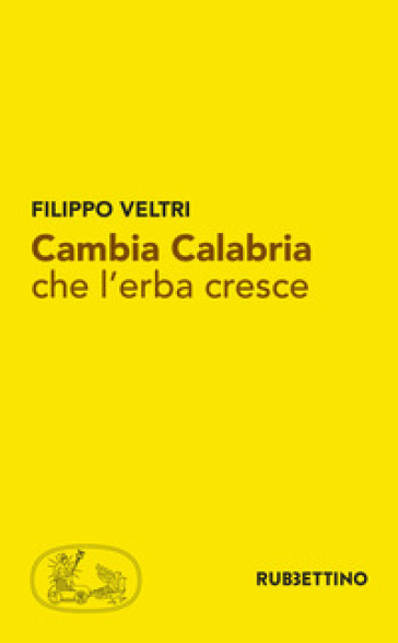 Cambia Calabria che l'erba cresce - Filippo Veltri