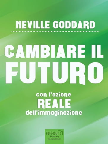 Cambiare il futuro - Neville Goddard
