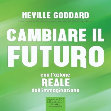 Cambiare il futuro - Neville Goddard