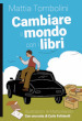 Cambiare il mondo con i libri