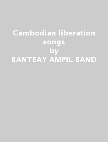 Cambodian liberation songs - BANTEAY AMPIL BAND