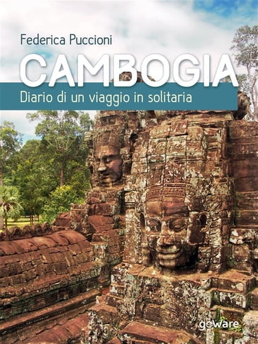 Cambogia. Diario di un viaggio in solitaria - Federica Puccioni
