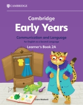 Cambridge Early Years Communication and Language for English as a Second Language Learner s Book 2A