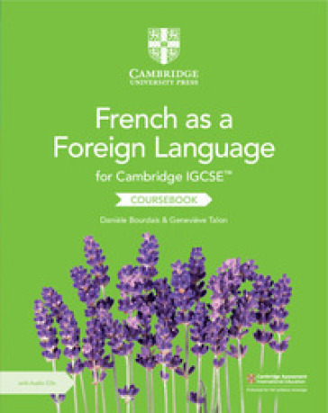 Cambridge IGCSE French as a foreign language. Per gli esami dal 2021. Coursebook. Per le Scuole superiori. Con 2 CD-Audio - Bourdais Danièle - Talon Geneviève