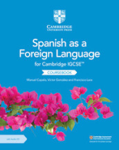 Cambridge IGCSE Spanish as a foreign language. Per gli esami dal 2021. Coursebook. Per le Scuole superiori. Con espansione online. Con CD-Audio