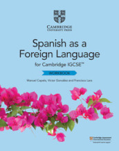 Cambridge IGCSE Spanish as a foreign language. Per gli esami dal 2021. Workbook. Per le Scuole superiori. Con espansione online