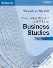 Cambridge IGCSE and O level business studies. Workbook. Per il triennio delle Scuole superiori