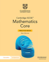 Cambridge IGCSE mathematics. Core and extended. Core practice book. Per le Scuole superiori. Con espansione online