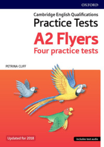 Cambridge english qualifications young learners. Practice Tests A2: Flyers. Pack. Per la Scuola elementare. Con espansione online - Cliff Petrina