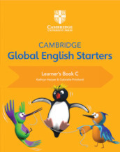 Cambridge global English starters. Learners book. Per la Scuola elementare. Vol. C