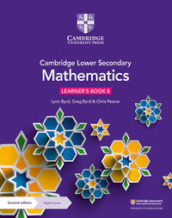 Cambridge lower secondary mathematics. Stages 7-9. Learner s book 8. Per le Scuole superiori. Con e-book. Con espansione online