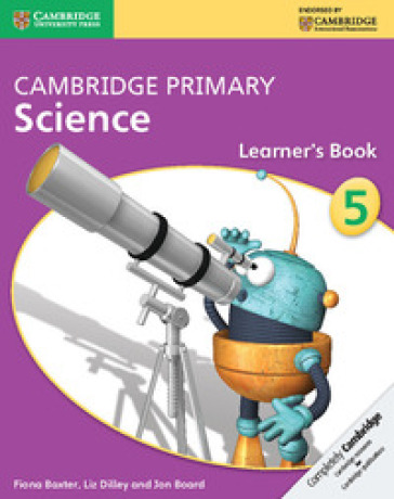 Cambridge primary science. Learner's book. Per la Scuola media. Con espansione online. 5. - Joan Board - Alan Cross