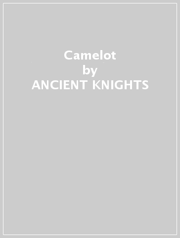 Camelot - ANCIENT KNIGHTS
