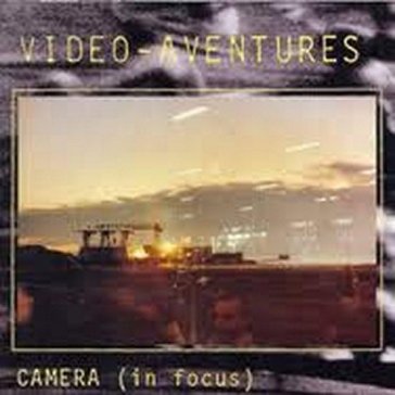 Camera in focus - VIDEO ADVENTURES