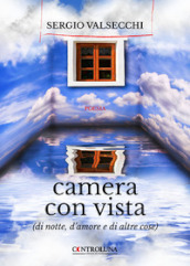 Camera con vista (di notte, d amore e di altre cose)