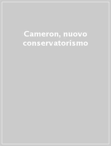 Cameron, nuovo conservatorismo